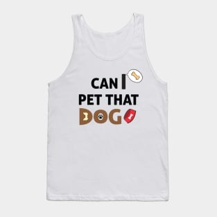 Can I Pet That Dog? Gift for a Dog Lover Tank Top